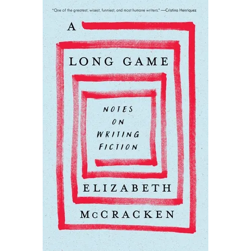 A Long Game: Notes on Writing Fiction - Hardcover