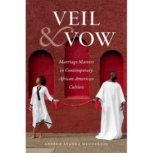 Veil and Vow: Marriage Matters in Contemporary African American Culture - Paperback