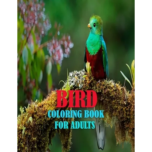 Bird Coloring Book For Adults: 50 amazing and unique bird coloring page of parrot, penguin, owl, eagle, peacock, hummingbird, pigeon and more birds f - Paperback