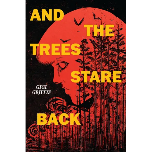 And the Trees Stare Back - Hardcover