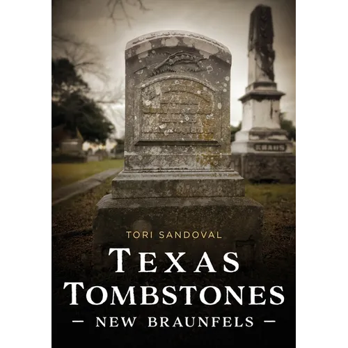 Texas Tombstones: New Braunfels - Paperback