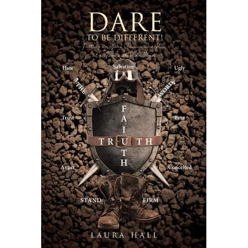 Dare to Be Different!: Putting on Your Armor One Piece at a Time with God's Word - Paperback