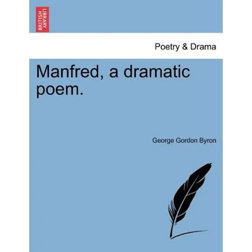 Manfred, a Dramatic Poem. Second Edition - Paperback