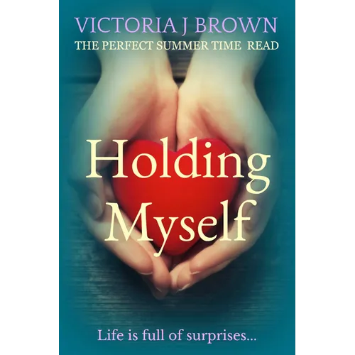 Holding Myself: The Perfect Summer Time Read - Paperback