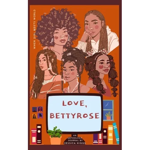 Love, BettyRose: An Anthology Journal of Self-Discovery - Paperback