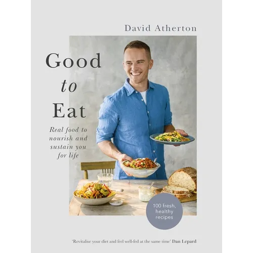Good to Eat: Feel Good Food to Energize You for Life - Hardcover