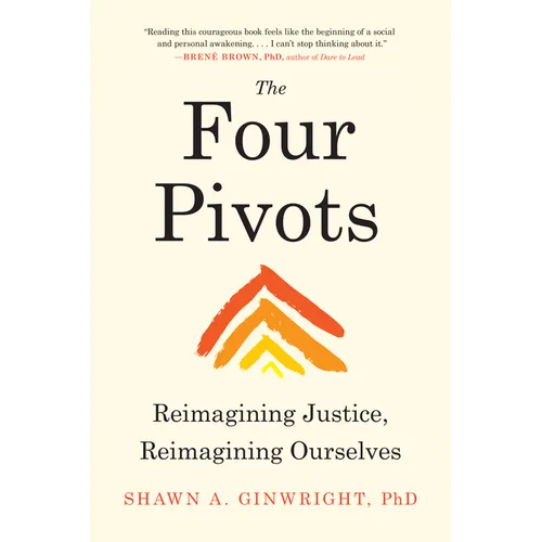 The Four Pivots: Reimagining Justice, Reimagining Ourselves - Paperback