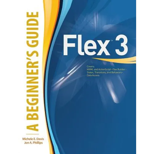Flex(tm) 3: A Beginner's Guide - Paperback
