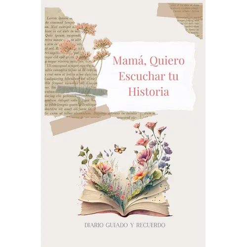 Mamá, Quiero Escuchar tu Historia: Diario Guiado Y Recuerdo - Paperback