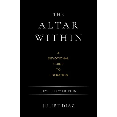 The Altar Within: A Devotional Guide to Liberation, Revised 2nd Edition - Paperback