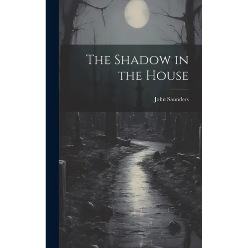 The Shadow in the House - Hardcover