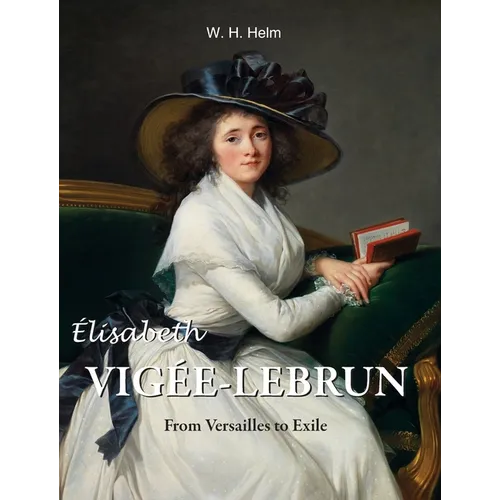 Élisabeth Vigée-Lebrun: From Versailles to Exile - Hardcover