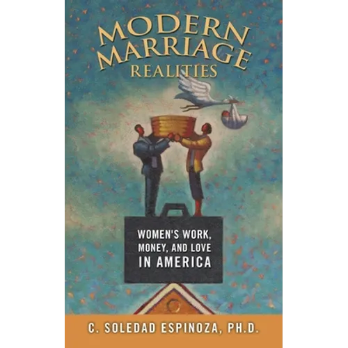 Modern Marriage Realities: Women's Work, Money, and Love in America - Paperback