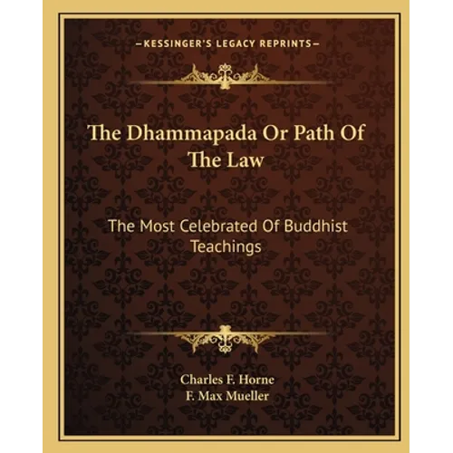 The Dhammapada Or Path Of The Law: The Most Celebrated Of Buddhist Teachings - Paperback
