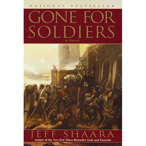Gone for Soldiers: A Novel of the Mexican War - Paperback