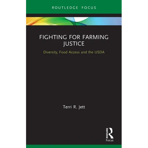 Fighting for Farming Justice: Diversity, Food Access and the USDA - Paperback