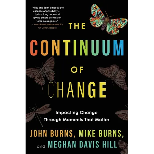 The Continuum of Change: Impacting Change Through Moments That Matter