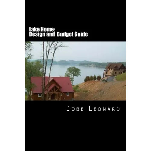 Lake Home: Budget and Design Guide