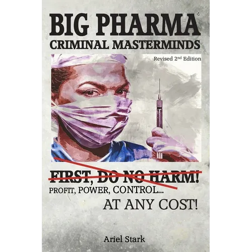 Big Pharma - Criminal Masterminds: First Do No Harm! - Paperback