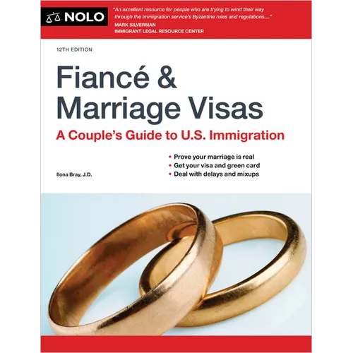 Fiance and Marriage Visas: A Couple's Guide to U.S. Immigration - Paperback