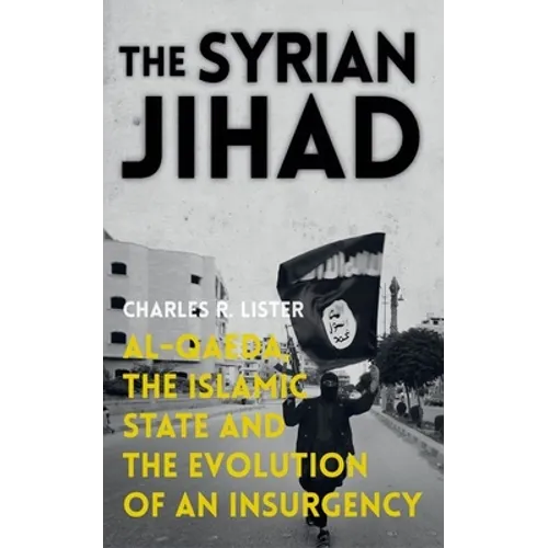 The Syrian Jihad: Al-Qaeda, the Islamic State and the Evolution of an Insurgency - Paperback