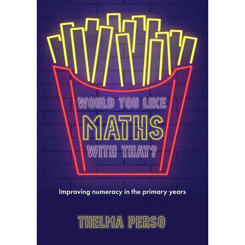 Would you like maths with that?: Improving numeracy in the primary years - Paperback