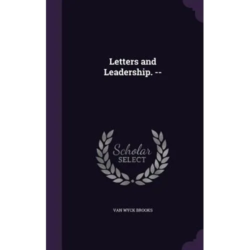 Letters and Leadership. -- - Hardcover