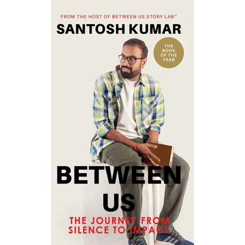 Between Us: The Journey from Silence To Impact - Hardcover