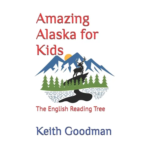 Amazing Alaska for Kids: The English Reading Tree - Paperback