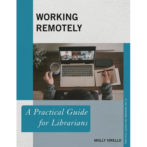 Working Remotely: A Practical Guide for Librarians - Paperback