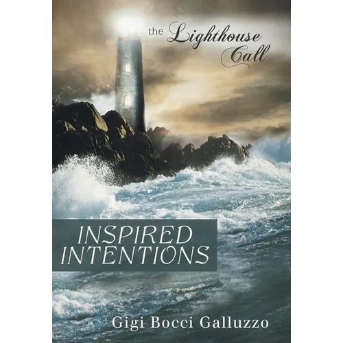 Inspired Intentions: The Lighthouse Call - Hardcover