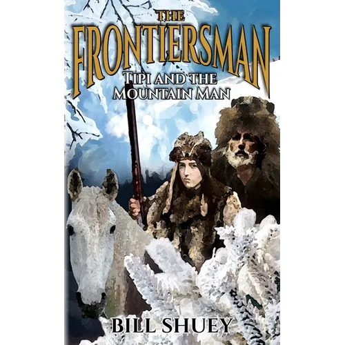 The Frontiersman: Tipi and The Mountain Man - Paperback