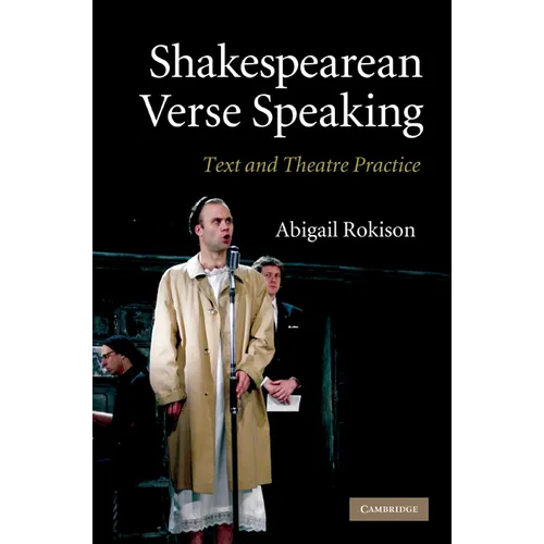 Shakespearean Verse Speaking: Text and Theatre Practice - Paperback