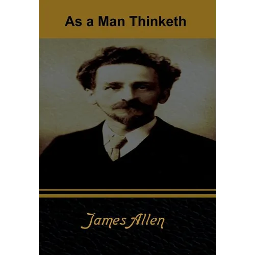 As a Man Thinketh - Hardcover