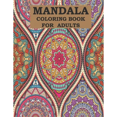 Mandala Coloring Book For Adults: 50 unique designs belong this book, A very helpful to remove your stress and most enjoyable coloring book - Paperback