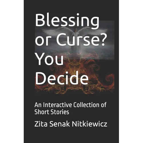 Blessing or Curse? You Decide: An Interactive Collection of Short Stories - Paperback