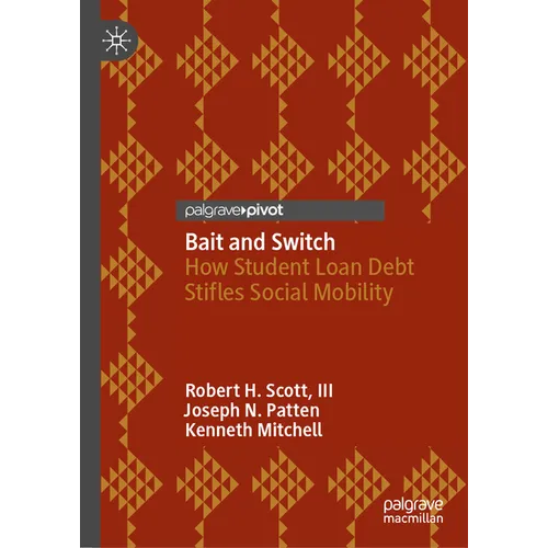 Bait and Switch: How Student Loan Debt Stifles Social Mobility - Hardcover