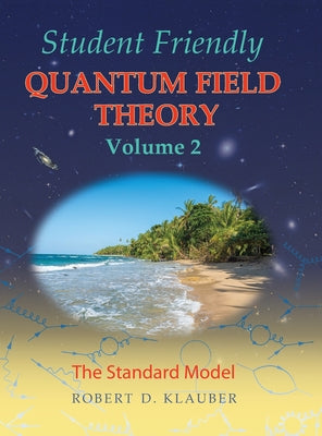 Student Friendly Quantum Field Theory Volume 2: The Standard Model - Hardcover
