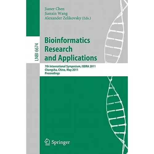 Bioinformatics Research and Application: 7th International Symposium, ISBRA 2011, Changsha, China, May 27-29, 2011, Proceedings - Paperback