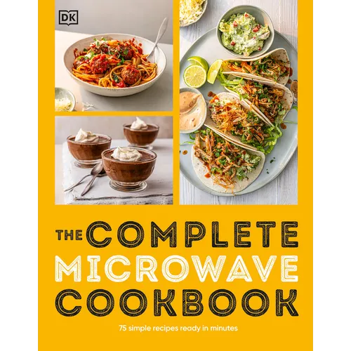 The Complete Microwave Cookbook: 75 Simple Recipes Perfect for Your Microwave - Paperback