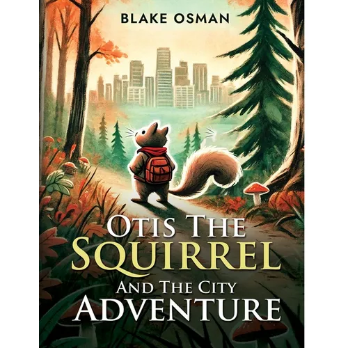 Otis The Squirrel And The City Adventure - Paperback