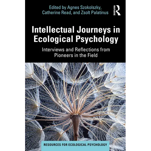 Intellectual Journeys in Ecological Psychology: Interviews and Reflections from Pioneers in the Field - Paperback