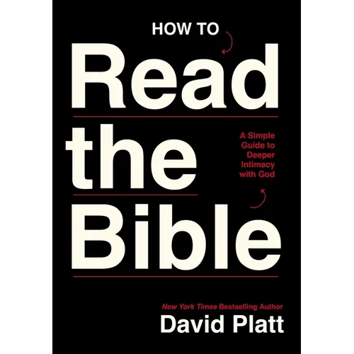 How to Read the Bible: A Simple Guide to Deeper Intimacy with God - Paperback
