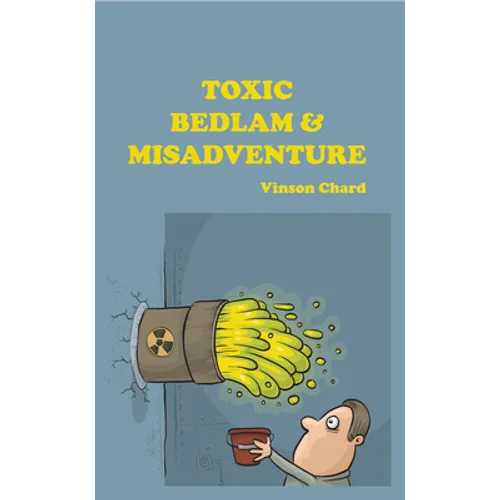 Toxic Bedlam & Misadventure