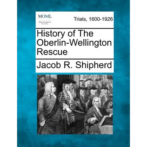 History of the Oberlin-Wellington Rescue - Paperback