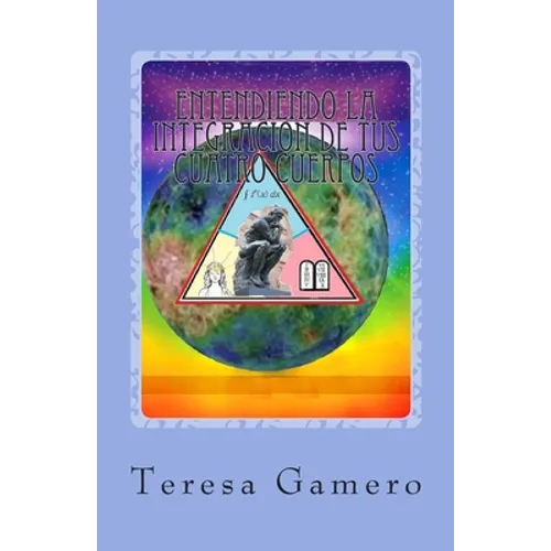 Entendiendo la Integracion de tus Cuatro Cuerpos - Paperback
