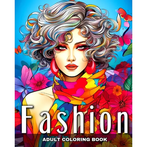 Adult Coloring Book Fashion: Fashion Coloring Pages with Modern Outfits to Color - Paperback