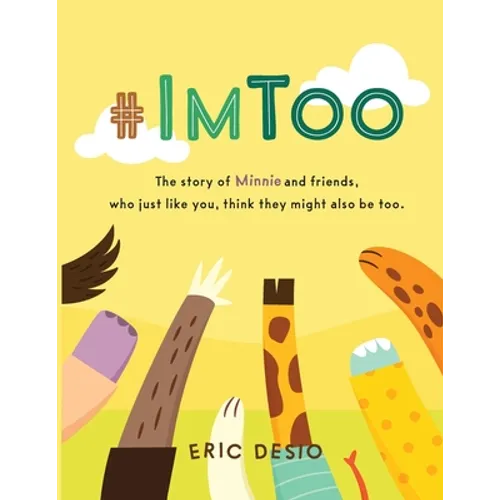 #ImToo - The story of Minnie and friends, who just like you, think they might also be too. Why do kids bully? What is bullying for kids? - Paperback