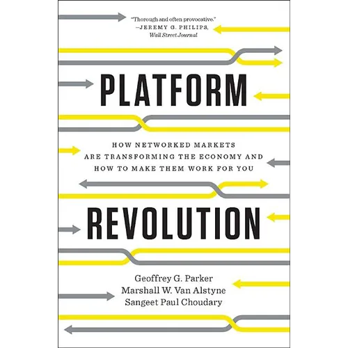 Platform Revolution: How Networked Markets Are Transforming the Economy and How to Make Them Work for You - Paperback