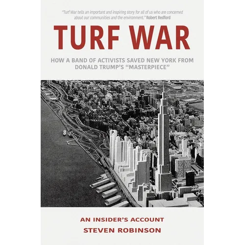 Turf War: How a Band of Activists Saved New York from Donald Trump's 